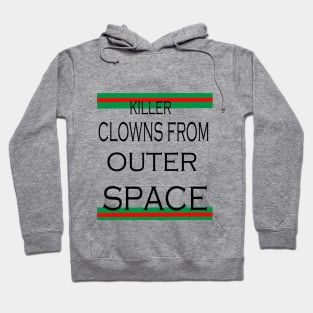 killer clowns from outer space Hoodie